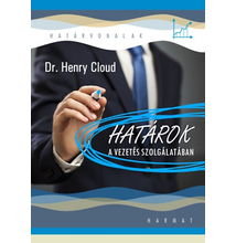 Dr. Henry Cloud: Határok a vezetés szolgálatában 