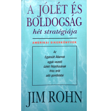 Jim Rohn: A jólét és boldogság hét stratégiája