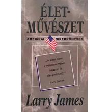 Larry James: Életművészet