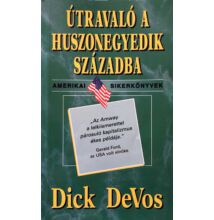 Dick DeVos: Útravaló a huszonegyedik századba