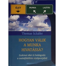 Thomas Schäfer: Hogyan válik a munka hivatássá?