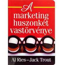 Al Ries - Jack Trout: A marketing huszonkét vastörvénye