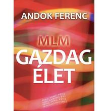 Andok Ferenc: MLM - Gazdag Élet