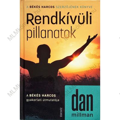 Dan Millman: Rendkívüli pillanatok