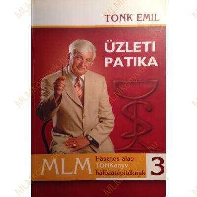 Tonk Emil: Üzleti patika 3. - MLM Hasznos TONKönyv hálózatépítőknek 