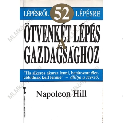 Napoleon Hill: Ötvenkét lépés a gazdagsághoz