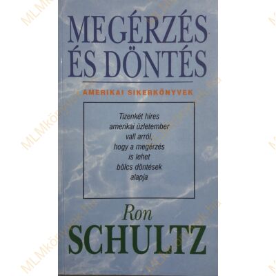 Ron Schultz: Megérzés és döntés