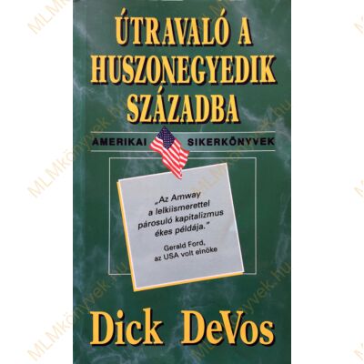 Dick DeVos: Útravaló a huszonegyedik századba