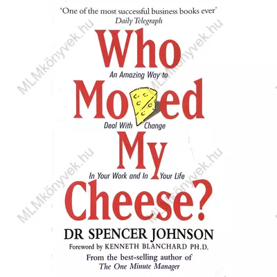 Dr Spencer Johnson: Who ​Moved My Cheese?