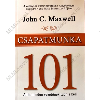 Csapatmunka 101 - Amit minden vezetőnek tudnia kell