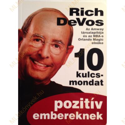 Rich DeVos: 10 kulcsmondat pozitív embereknek