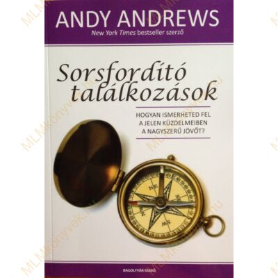 Andy Andrews: Sorsfordító találkozások