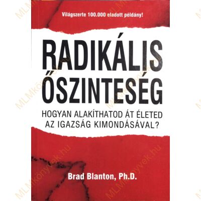 Brad Blanton, Ph.D.: Radikális őszinteség