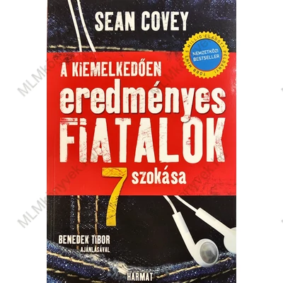 Sean Covey: A kiemelkedően eredményes fiatalok 7 szokása