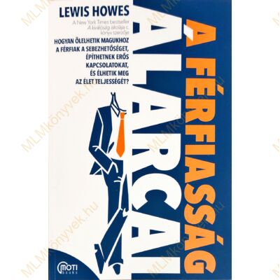 Lewis Howes: A férfiasság álarcai