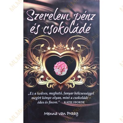 Menna Van Praag: Szerelem, pénz és csokoládé