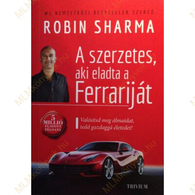 Robin Sharma: A szerzetes, aki eladta a Ferrariját