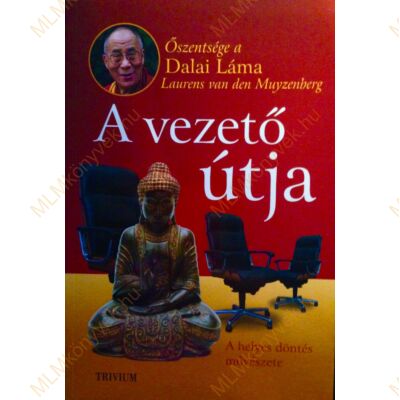Őszentsége a Dalai Láma: A vezető útja - A helyes döntés művészete