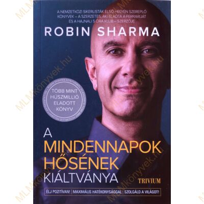 Robin Sharma: A mindennapok hősének kiáltványa