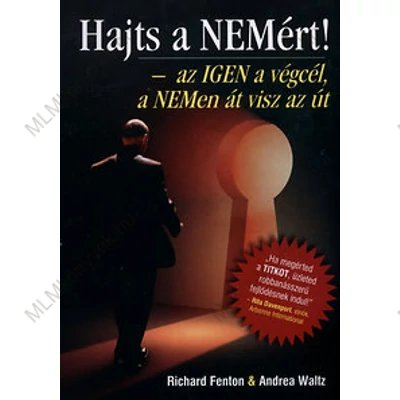 Richard Fenton - Andrea Waltz: Hajts a NEMért! - az IGEN a végcél, a NEMen át visz az út