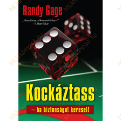Randy Gage: Kockáztass - ha biztonságot keresel!