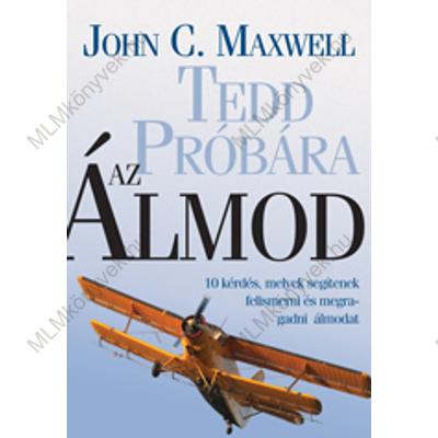 Tedd próbára az ÁLMOD!